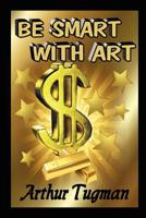 Be Smart With Art 1257650009 Book Cover