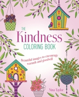 Kindness Coloring Book: Beautiful Images to Encourage Warmth and Goodwill 1398809012 Book Cover