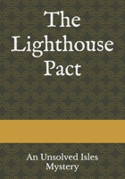 The Lighthouse Pact: An Unsolved Isles Mystery B0FMDF1JLW Book Cover