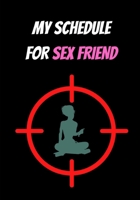 My Schedule for Sex Friend: Sex and Love B08BDWYGR5 Book Cover