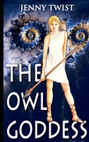 The Owl Goddess 1530594669 Book Cover