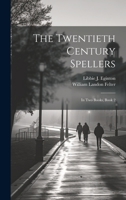 The Twentieth Century Spellers: In Two Books, Book 2 1022666703 Book Cover