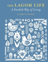 The Lagom Life: A Swedish way of living 178249538X Book Cover