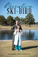 Operation: Ski-Bird 1984515764 Book Cover