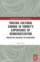 Tracing Cultural Change in Turkey's Experience of Democratization 1032318686 Book Cover