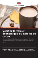 Vérifier la valeur économique du café et du cacao: Comme Culture De Substitution À La Coca Dans Les Vallées De La Région De Sandia Et San Gaban Puno Peru 6205660504 Book Cover