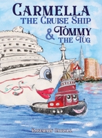 Carmella the Cruise Ship & Tommy the Tug 0975539086 Book Cover