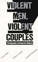 Violent Men, Violent Couples: The Dynamics of Domestic Violence 0669137065 Book Cover