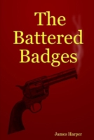 The Battered Badges 1430318104 Book Cover