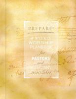 Prepare! 2010-2011: A Weekly Worship Planbook For Pastors And Musicians 1426706472 Book Cover