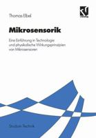 Mikrosensorik: Eine Einfuhrung in Technologie Und Physikalische Wirkungsprinzipien Von Mikrosensoren 3528033770 Book Cover