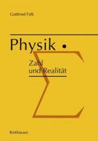 Physik: Zahl Und Realitat: Die Begrifflichen Und Mathematischen Grundlagen Einer Universellen Quantitativen Naturbeschreibung 3034899211 Book Cover