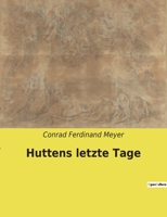 Huttens letzte Tage 3843082154 Book Cover