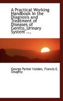 A Practical Working Handbook in the Diagnosis and Treatment of Diseases of Genitourinary System 1164544861 Book Cover