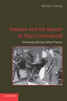 America and the Return of Nazi Contraband : The Recovery of Europe's Cultural Treasures 0521849829 Book Cover