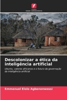 Descolonizar a ética da inteligência artificial (Portuguese Edition) 6209917372 Book Cover