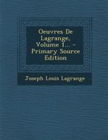 Œuvres de Lagrange; Volume 1 0274869748 Book Cover