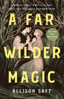 A Far Wilder Magic 1250322340 Book Cover