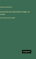 Geschichte der deutschen Predigt vor Luther: Erster Band Erste Hälfte 3368459163 Book Cover