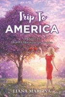 Trip to America: A Journey of Heartfelt Discoveries in America B0H2Z2WY5F Book Cover