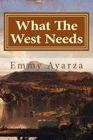 What The West Needs: Western Action Adventure 1519679645 Book Cover