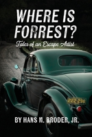 Where is Forrest? Tales of an Escape Artist B0FD2KBSGJ Book Cover