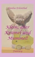 Klein, aber Krümel und Mummel! 1537614762 Book Cover