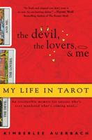 The Devil, the Lovers, and Me: My Life in Tarot 0451224108 Book Cover