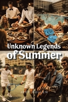 Unknown Legends of Summer B0GJHNTY3X Book Cover