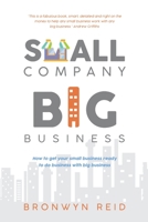 Small Company, Big Business: How to get your small business ready to do business with big business. 0648136337 Book Cover