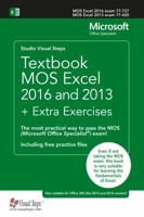 Textbook MOS Excel 2016 and 2013 + Extra Exercises: The most practical way to pass the MOS (Microsoft Office Specialist) exam! 9059057546 Book Cover