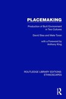 Placemaking: Production of Built Environment in Two Cultures (Routledge Library Editions: Ethnoscapes) 1032864346 Book Cover