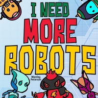 I Need More Robots 1799004813 Book Cover
