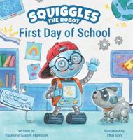 Squiggles the Robot: First Day of School B0G3Y8S41C Book Cover