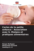 Caries de la petite enfance - Association avec S. Mutans et pratiques alimentaires 6209093728 Book Cover