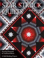 Star Struck Quilts: Dazzling Diamonds & Traditional Blocks; 13 Skill-Building Proje Cts 157120959X Book Cover