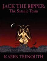 Jack The Ripper: The Satanic Team 1425972373 Book Cover