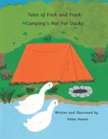 Tales of Frick and Frack: Camping's Not For Ducks B09WYJMGC1 Book Cover