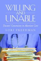 Willing and Unable: Doctors' Constraints in Abortion Care 0826517153 Book Cover