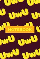 Notebook: UwU Cuteness Overload Yellow Orange Typography Meme 1091324999 Book Cover