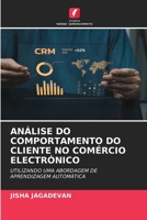 Análise Do Comportamento Do Cliente No Comércio Electrónico 620736290X Book Cover