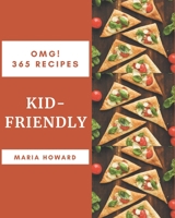 OMG! 365 Kid-Friendly Recipes: Best-ever Kid-Friendly Cookbook for Beginners B08GFX3PCK Book Cover
