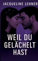 Weil du gelächelt hast (German Edition) 3819299378 Book Cover