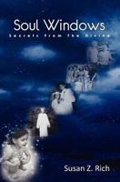 Soul Windows....Secrets from the Divine 1456609858 Book Cover