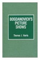 Bogdanovich's Picture Shows 0810823659 Book Cover