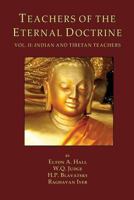 Teachers of the Eternal Doctrine Vol. II: Indian and Tibetan Teachers 0999238256 Book Cover