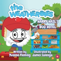 Harry Hail's Bug Hotel (The Weatherbies) 1739092503 Book Cover