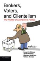 Brokers, Voters, and Clientelism: The Puzzle of Distributive Politics 1107660394 Book Cover