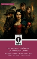 Los mejores cuentos de los Hermanos Grimm (Pulgarcito, La Bella Durmiente, Cenicienta, El Gato con Botas y muchos más) (Spanish Edition) B0F6SW1WFH Book Cover