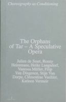The Orphans of Tar (Choreography as Conditioning) /anglais 9493146324 Book Cover